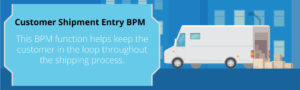 Customer shipment entry BPM, ERP shipping process